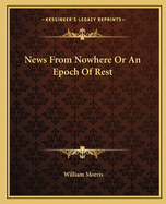 News from Nowhere or an Epoch of Rest