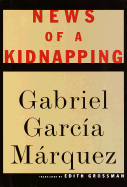 News of a Kidnapping - Garcia Marquez, Gabriel, and Grossman, Edith, Ms. (Translated by)