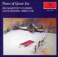 News of Great Joy - Anne Nicholson Weber (vocals); Eric Reese (vocals); His Majestie's Clerkes; James Grober (vocals); Kimberly Wright (vocals);...