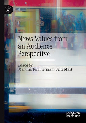 News Values from an Audience Perspective - Temmerman, Martina (Editor), and Mast, Jelle (Editor)