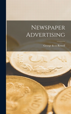 Newspaper Advertising - Rowell, George & Co (Creator)