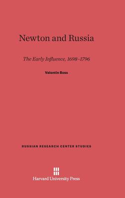 Newton and Russia: The Early Influence, 1698-1796 - Boss, Valentin