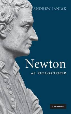 Newton as Philosopher - Janiak, Andrew