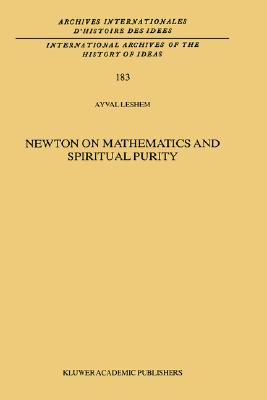 Newton on Mathematics and Spiritual Purity - Leshem, A