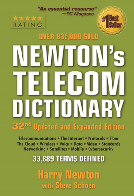 Newton's Telecom Dictionary - Newton, Harry, and Schoen, Steven