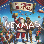 Nexmas: Not Exactly Christmas