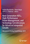 Next-Generation Adcs, High-Performance Power Management, and Technology Considerations for Advanced Integrated Circuits: Advances in Analog Circuit Design 2019