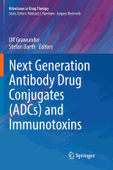 Next Generation Antibody Drug Conjugates (Adcs) and Immunotoxins