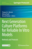 Next Generation Culture Platforms for Reliable in Vitro Models: Methods and Protocols