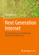 Next Generation Internet: Die Verschmelzung von Realitt und Virtualitt im Metaversum