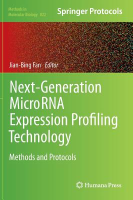 Next-Generation Microrna Expression Profiling Technology: Methods and Protocols - Fan, Jian-Bing (Editor)
