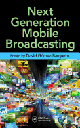 Next Generation Mobile Broadcasting