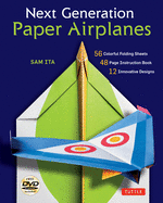 Next Generation Paper Airplanes Kit: Engineered for Extreme Performance, These Paper Airplanes Are Guaranteed to Impress: Kit with Book, 32 Origami Papers & DVD