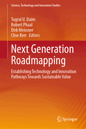 Next Generation Roadmapping: Establishing Technology and Innovation Pathways Towards Sustainable Value