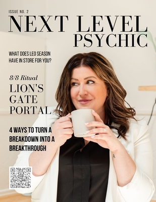 Next Level Psychic Magazine: Spiritual Awakening and the Soul's Evolution - Elle, Sarah (Editor), and Taylor, Courtney