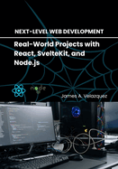 Next-Level Web Development: Real-World Projects with React, SvelteKit, and Node.js