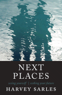 Next Places: Seeing Yourself; Seeing Your Future