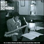 Next Stop Soweto, Vol. 3: Giants, Ministers and Makers - Jazz in South Aftrica 1963-198