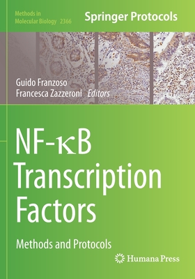 NF-B Transcription Factors: Methods and Protocols - Franzoso, Guido (Editor), and Zazzeroni, Francesca (Editor)