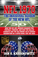 NFL 1970: The Inaugural Season of The New NFL