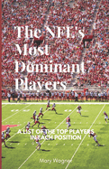 NFLs Most Dominant Players: A List of the Top Players in Each Position
