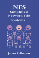 NFS: Simplified Network File Systems