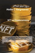 NFT vs Cryptocurrency: Difference Between Nft and Cryptocurrency, The 10 Most Expensive Ever Sold