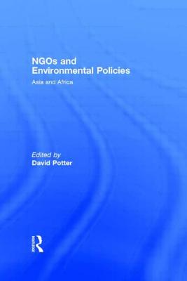 NGOs and Environmental Policies: Asia and Africa - Potter, David (Editor)