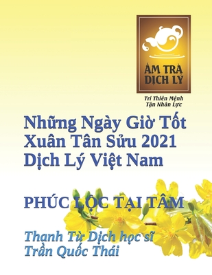 Nh&#7919;ng Ngy Gi&#7901; T&#7889;t &#7847;u Xun theo D&#7883;ch L Vi&#7879;t Nam: Phc L&#7897;c T&#7841;i Tm - Tr&#7847;n Qu&#7889;c Thi, Thanh T&#7915; D&#7883;ch H