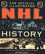 NHL : the official illustrated history : the story of the coolest game on Earth