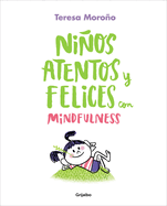 Nios Atentos Y Felices Con Mindfulness / Focused and Happy Children with Mindfulness