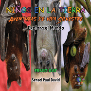 Nios en la Tierra - Aventuras de vida Silvestre - Explora el Mundo Fruit Bat