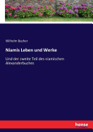 Niamis Leben und Werke: Und der zweite Teil des niamischen Alexanderbuches