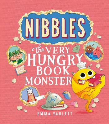 Nibbles: The Very Hungry Book Monster - Yarlett, Emma