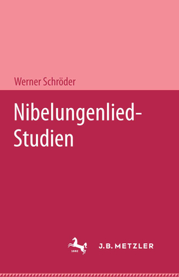 Nibelungenlied-Studien - Schroder, Werner