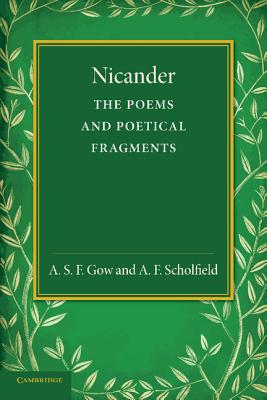 Nicander: The Poems and Poetical Fragments - Gow, A. S. F., and Scholfield, A. F.