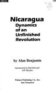 Nicaragua: Dynamics of an Unfinished Revolution