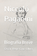 Niccol? Paganini: Biograf?a Breve