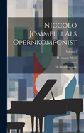 Niccolo Jommelli ALS Opernkomponist: Mit Einer Biographie; Volume 2
