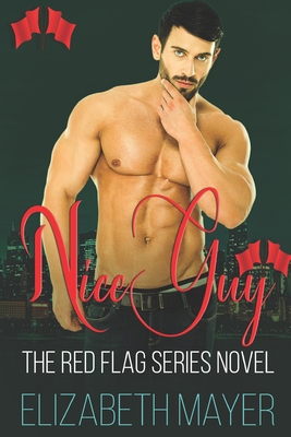 Nice Guy: The Red Flag Series - Mayer, Elizabeth