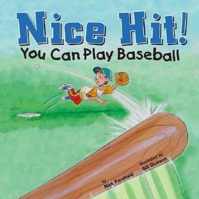 Nice Hit!: You Can Play Baseball - Fauchald, Nick