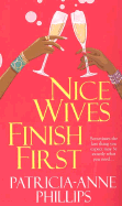 Nice Wives Finish First - Phillips, Patricia Anne