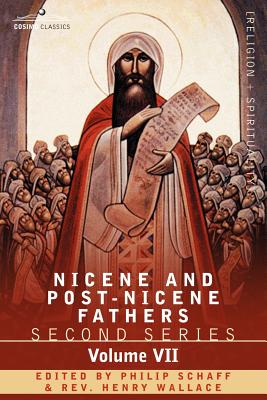 Nicene and Post-Nicene Fathers: Second Series, Volume VII Cyril of Jerusalem, Gregory Nazianzen - Schaff, Philip, Dr. (Editor)