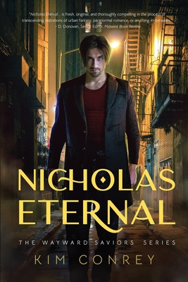 Nicholas Eternal (The Wayward Saviors, Book One) - Conrey, Kim