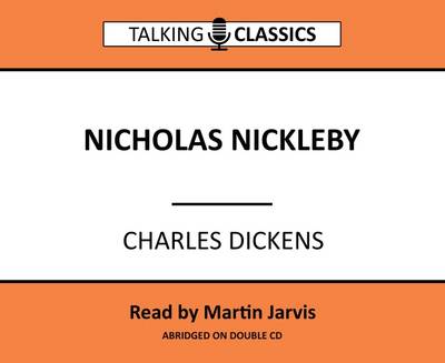 Nicholas Nickleby - Dickens, Charles, and Jarvis, Martin (Read by)