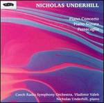 Nicholas Underhill: Piano Concerto; Piano Sonata; Passacaglia