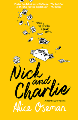Nick and Charlie: Tiktok Made Me Buy it! the Teen Bestseller from the Ya Prize Winning Author and Creator of Netflix Series Heartstopper - Oseman, Alice