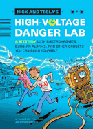Nick and Tesla's High-Voltage Danger Lab: A Mystery with Electromagnets, Burglar Alarms, and Other Gadgets You Can Build Yourself