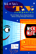 Nick at Nite's Classic TV Companion: The All Nite, Every Nite Guide to Better Living Through Television - Hill, Tom, Dr., and Dyke, Dick Van (Foreword by)