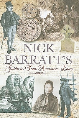 Nick Barratt's Guide to Your Ancestors Lives - Barratt, Nick